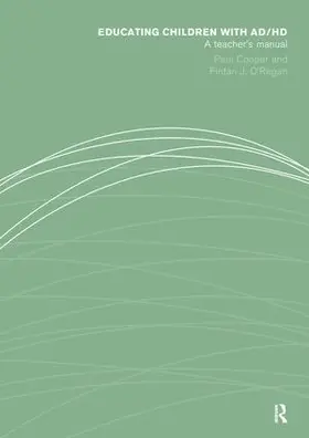 Cooper / O'Regan | Educating Children with AD/HD | Buch | 978-1-138-15426-1 | sack.de