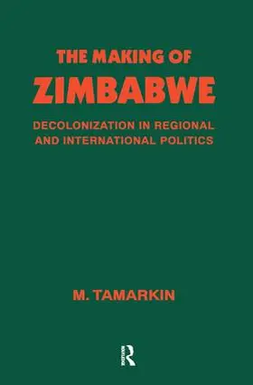 Tamarkin |  The Making of Zimbabwe | Buch |  Sack Fachmedien
