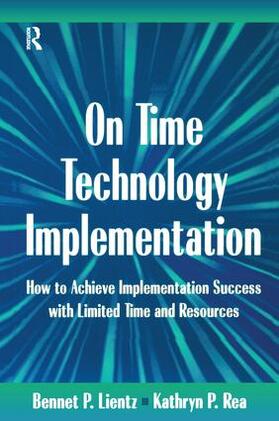 Lientz / Rea | On Time Technology Implementation | Buch | 978-1-138-15547-3 | sack.de