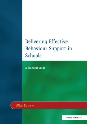 Barrow | Delivering Effective Behaviour Support in Schools | Buch | 978-1-138-15669-2 | www.sack.de