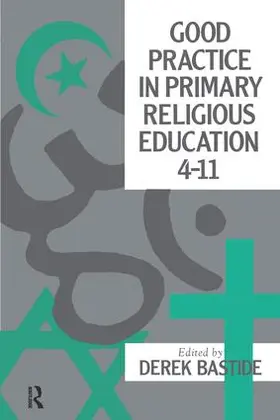Bastide |  Good Practice In Primary Religious Education 4-11 | Buch |  Sack Fachmedien
