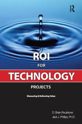 Roulstone / Phillips | ROI for Technology Projects | Buch | 978-1-138-15794-1 | sack.de