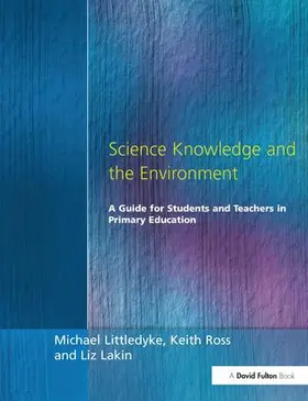 Littledyke / Lakin / Ross | Science Knowledge and the Environment | Buch | 978-1-138-15812-2 | sack.de
