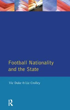 Duke / Crolley |  Football, Nationality and the State | Buch |  Sack Fachmedien