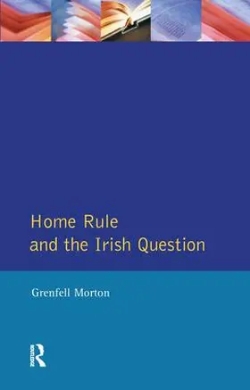 Morton |  Home Rule and the Irish Question | Buch |  Sack Fachmedien