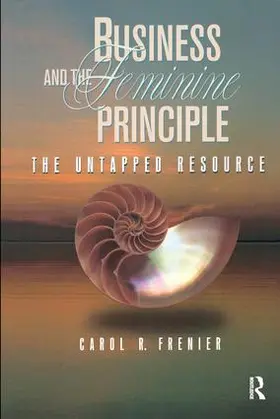 Frenier | Business and the Feminine Principle | Buch | 978-1-138-15875-7 | sack.de