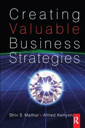 Mathur / Kenyon | Creating Valuable Business Strategies | Buch | 978-1-138-15932-7 | sack.de