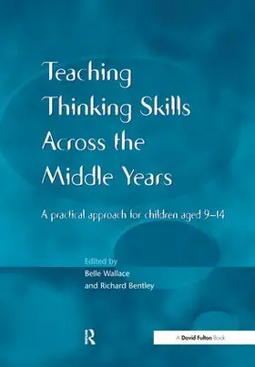 Wallace / Bentley | Teaching Thinking Skills across the Middle Years | Buch | 978-1-138-15961-7 | www.sack.de