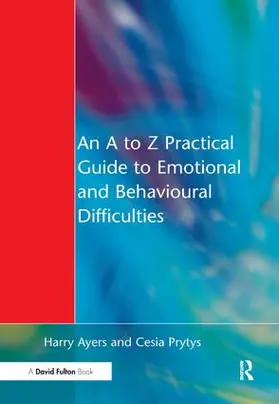 Ayers / Prytys |  An A to Z Practical Guide to Emotional and Behavioural Difficulties | Buch |  Sack Fachmedien