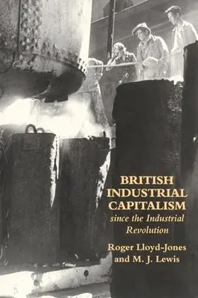 Lloyd-Jones / Lewis |  British Industrial Capitalism Since The Industrial Revolution | Buch |  Sack Fachmedien