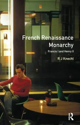 Knecht | French Renaissance Monarchy | Buch | 978-1-138-16113-9 | www.sack.de