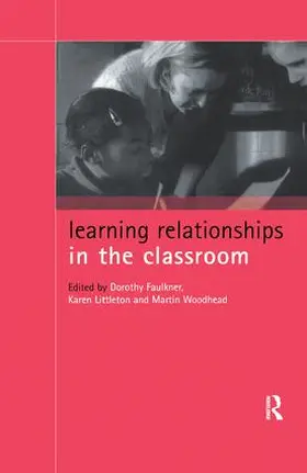 Faulkner / Littleton / Woodhead |  Learning Relationships in the Classroom | Buch |  Sack Fachmedien