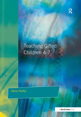 Koshy | Teaching Gifted Children 4-7 | Buch | 978-1-138-16170-2 | www.sack.de