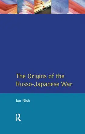 Nish |  The Origins of the Russo-Japanese War | Buch |  Sack Fachmedien