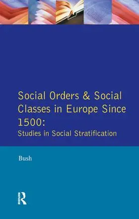Bush | Social Orders and Social Classes in Europe Since 1500 | Buch | 978-1-138-16270-9 | www.sack.de