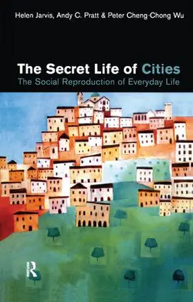 Jarvis / Pratt / Cheng-Chong Wu |  The Secret Life of Cities | Buch |  Sack Fachmedien