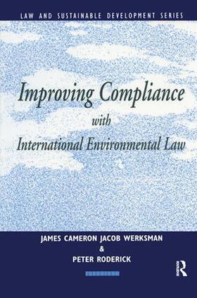 Werksman / Cameron / Roderick | Improving Compliance with International Environmental Law | Buch | 978-1-138-16327-0 | sack.de