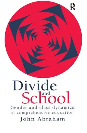 John Abraham Lecturer | Divide And School | Buch | 978-1-138-16331-7 | www.sack.de