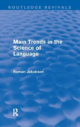 Jakobson |  Main Trends in the Science of Language (Routledge Revivals) | Buch |  Sack Fachmedien