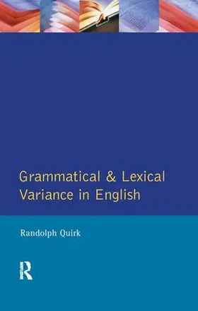Quirk | Grammatical and Lexical Variance in English | Buch | 978-1-138-16355-3 | www.sack.de