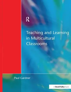 Gardner | Teaching and Learning in Multicultural Classrooms | Buch | 978-1-138-16393-5 | www.sack.de