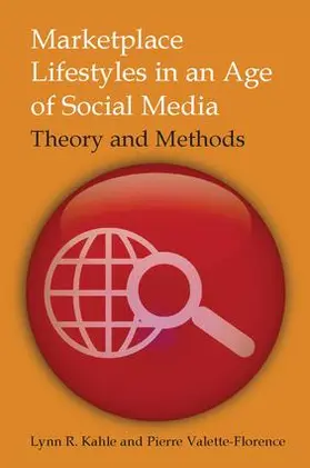 Kahle / Valette-Florence | Marketplace Lifestyles in an Age of Social Media: Theory and Methods | Buch | 978-1-138-16455-0 | sack.de