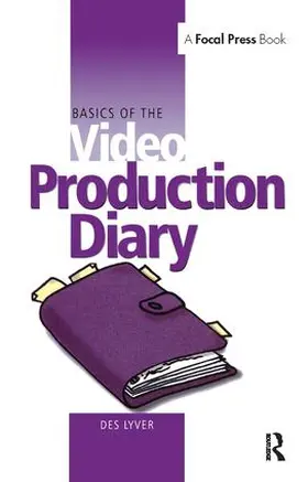 Lyver | Basics of the Video Production Diary | Buch | 978-1-138-16461-1 | www.sack.de