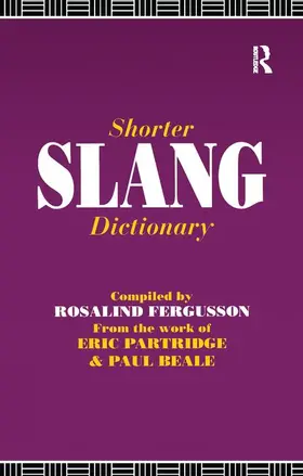 Beale / Partridge / Fergusson | Shorter Slang Dictionary | Buch | 978-1-138-16479-6 | sack.de