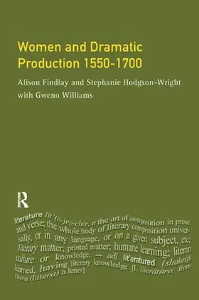 Findlay / Williams / Wright |  Women and Dramatic Production 1550 - 1700 | Buch |  Sack Fachmedien