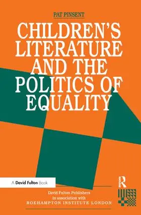 Pinsent |  Childrens Literature and the Politics of Equality | Buch |  Sack Fachmedien