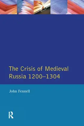 Fennell |  The Crisis of Medieval Russia 1200-1304 | Buch |  Sack Fachmedien