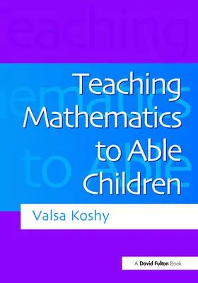 Koshy | Teaching Mathematics to Able Children | Buch | 978-1-138-16725-4 | sack.de