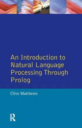 Matthews |  An Introduction to Natural Language Processing Through Prolog | Buch |  Sack Fachmedien