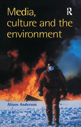 Anderson |  Media, Culture And The Environment | Buch |  Sack Fachmedien