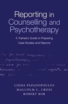 Papadopoulos / Cross / Bor | Reporting in Counselling and Psychotherapy | Buch | 978-1-138-16872-5 | www.sack.de