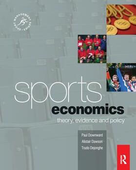 Downward / Dawson / Dejonghe | Sports Economics | Buch | 978-1-138-16882-4 | sack.de
