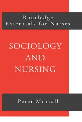 Morrall | Sociology and Nursing | Buch | 978-1-138-16995-1 | www.sack.de