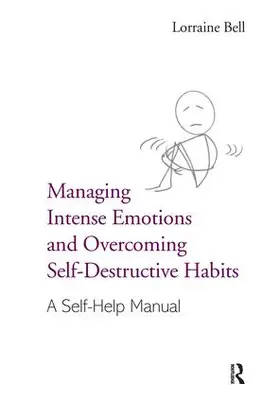 Bell |  Managing Intense Emotions and Overcoming Self-Destructive Habits | Buch |  Sack Fachmedien
