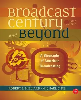 Hilliard / Keith | The Broadcast Century and Beyond | Buch | 978-1-138-17096-4 | www.sack.de