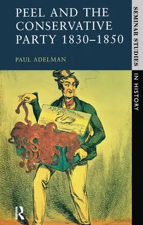 Adelman |  Peel and the Conservative Party 1830-1850 | Buch |  Sack Fachmedien