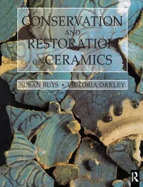 Buys / Oakley | Conservation and Restoration of Ceramics | Buch | 978-1-138-17333-0 | www.sack.de