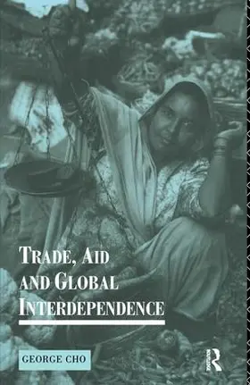 Cho | Trade, Aid and Global Interdependence | Buch | 978-1-138-17568-6 | sack.de