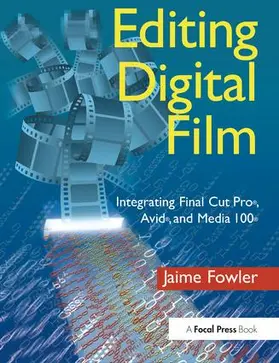 Fowler | Editing Digital Film | Buch | 978-1-138-17713-0 | sack.de