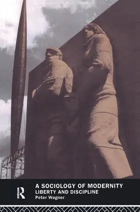 Wagner |  A Sociology of Modernity | Buch |  Sack Fachmedien