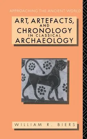 Biers |  Art, Artefacts and Chronology in Classical Archaeology | Buch |  Sack Fachmedien