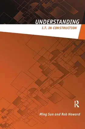 Sun / Howard | Understanding IT in Construction | Buch | 978-1-138-17891-5 | sack.de