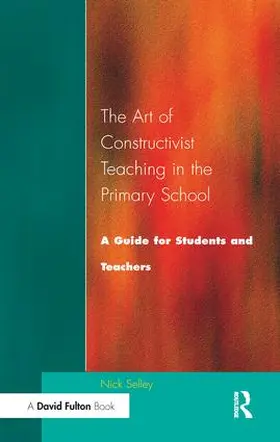 Selley |  Art of Constructivist Teaching in the Primary School | Buch |  Sack Fachmedien