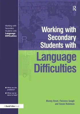Brent / Gough / Robinson |  Working with Secondary Students who have Language Difficulties | Buch |  Sack Fachmedien