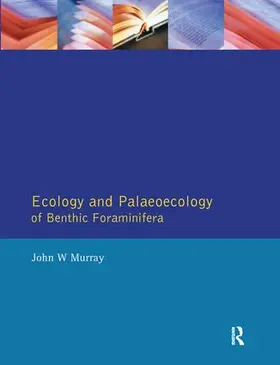 Murray | Ecology and Palaeoecology of Benthic Foraminifera | Buch | 978-1-138-18158-8 | www.sack.de