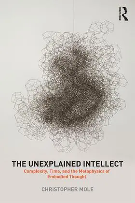 Mole | The Unexplained Intellect | Buch | 978-1-138-18198-4 | www.sack.de